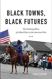 book cover with text, "Black Towns, Black Futures: The Enduring Allure of a Black Place in the American West"