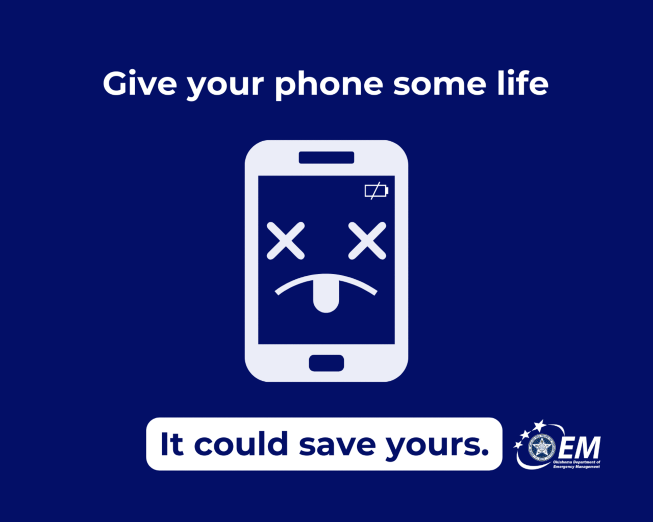 Give your phone some life, it could save yours. Logo, OEM, Oklahoma Department Emergency Management.