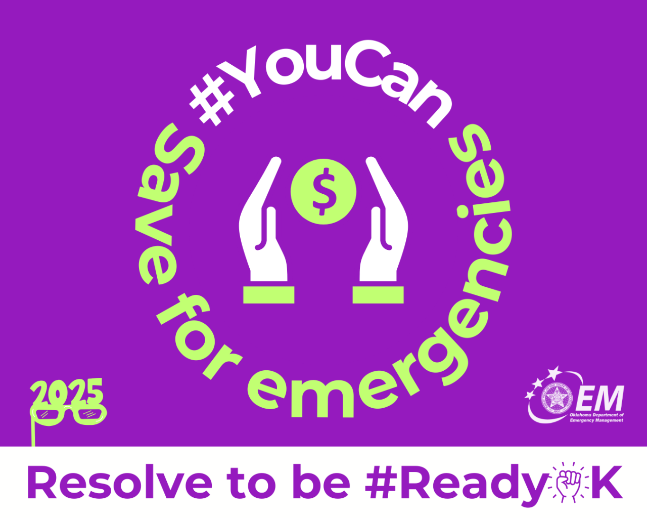 #YouCan Save for emergencies 2025. Resolve to be #ReadyOK. Logo, Oklahoma Department of Emergency Management. 