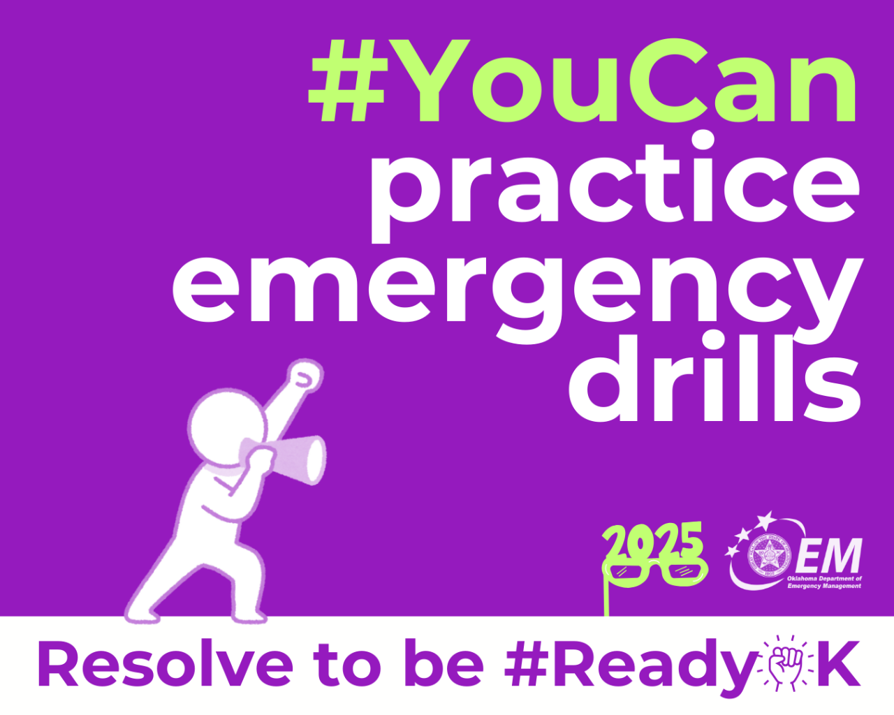 #YouCan practice emergency drills 2025. Resolve to be #ReadyOK. Logo, Oklahoma Department of Emergency Management. 