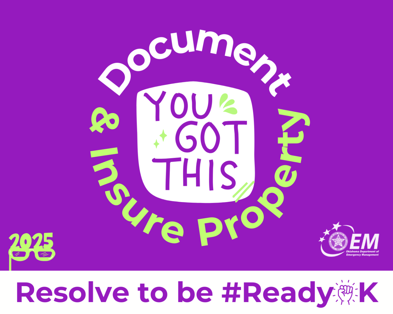 Document and Insure Property. You Got this 2025. Resolve to be #ReadyOK. Logo, Oklahoma Department of Emergency Management. 