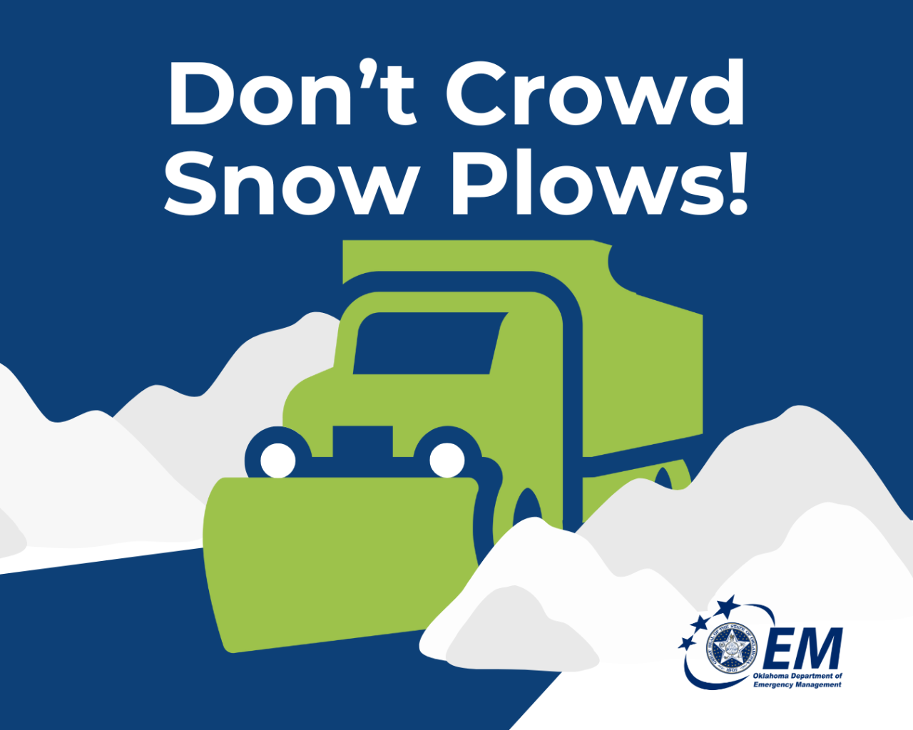 Don't Crowd Snow Plows. A GCI drawn snow scene with a snow plow. Logo, OEM, Oklahoma Department of Emergency Management. 