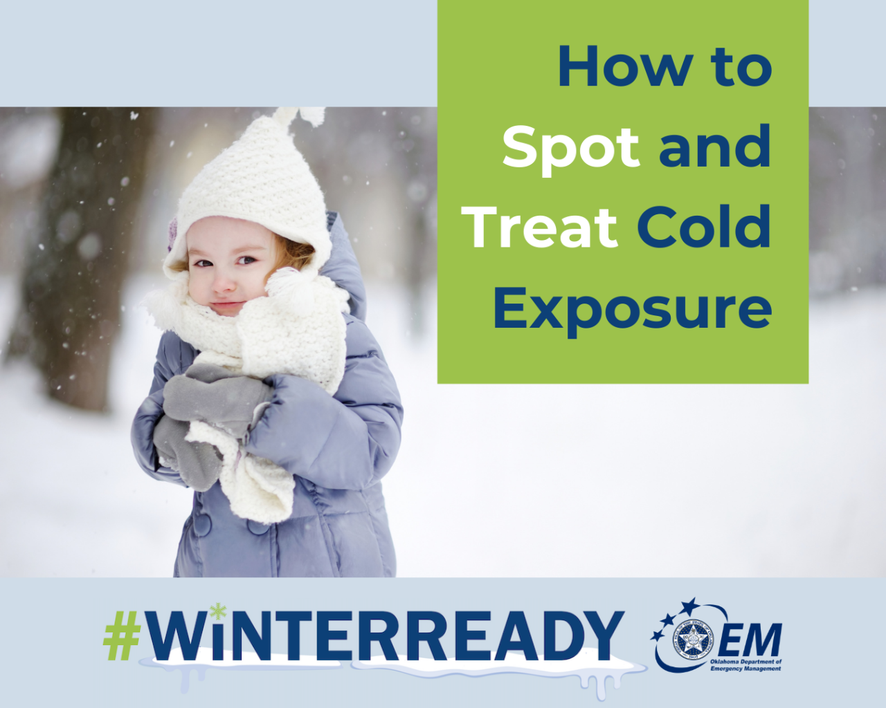 How to spot and Treat Cold Exposure. #WINTERREADY. Logo, OEM, Oklahoma Department Emergency Management.