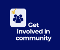 Get involved in community