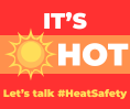 It's Hot. Let's talk #HeatSafety