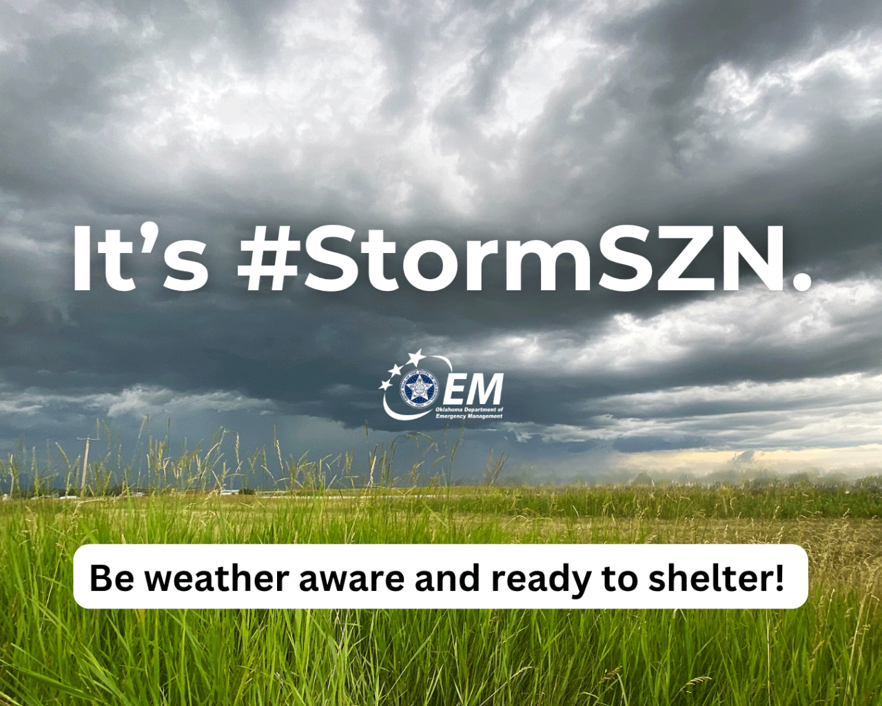 It's #StormSZN. Logo, Oklahoma Department of Emergency Management. Be weather aware and ready to shelter!