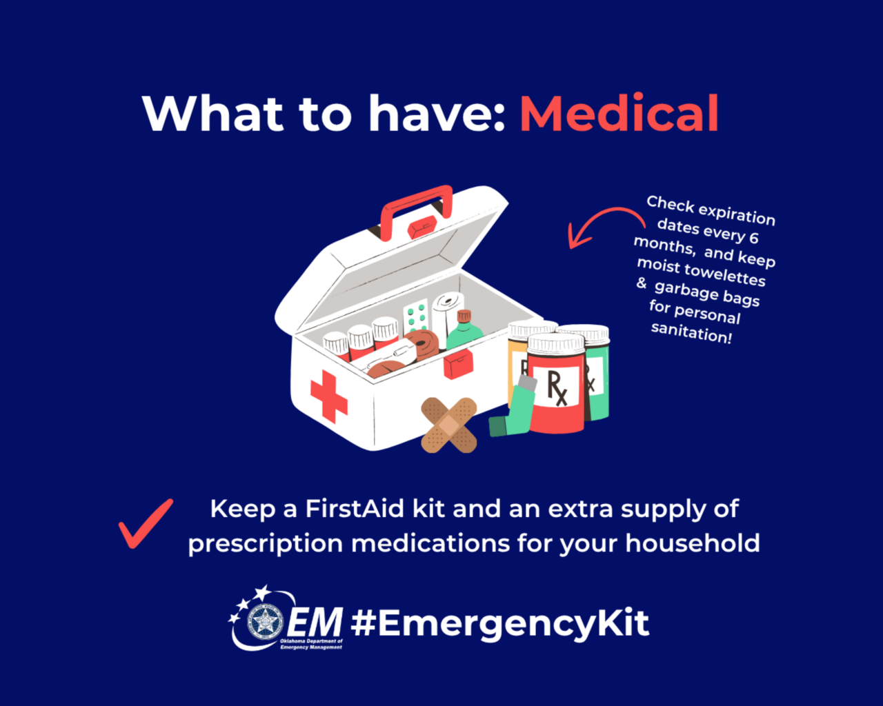 What to have: Medical. Keep a first aid kit and an extra supply of prescription medication for your household. #EmergencyKit, logo, OEM. 
