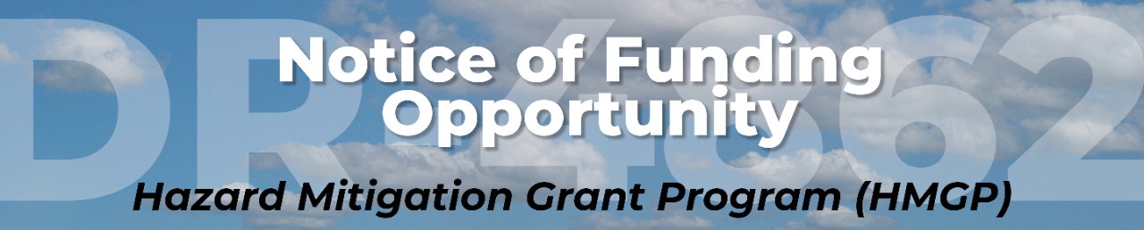 Notices of Funding Opportunity DR 4862, Hazard Mitigation Grant Program (HMGP). Background of blue sky with clouds.