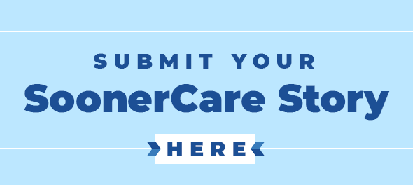 Banner - Submit Your SoonerCare Story Here