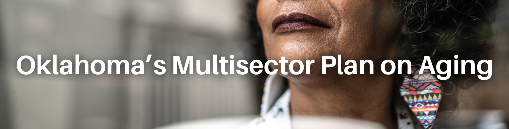 Title: Oklahoma’s Multisector Plan on Aging